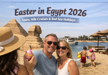 Easter in Egypt 2026: Tours, Nile Cruises & Red Sea Holidays