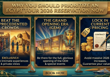 Why You Should Prioritize an Egypt Tour 2026 Reservation Now