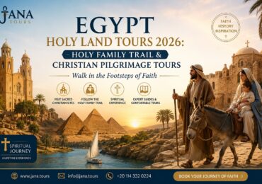 Egypt Holy Land Tours 2026: Holy Family Trail & Christian Pilgrimage Tours